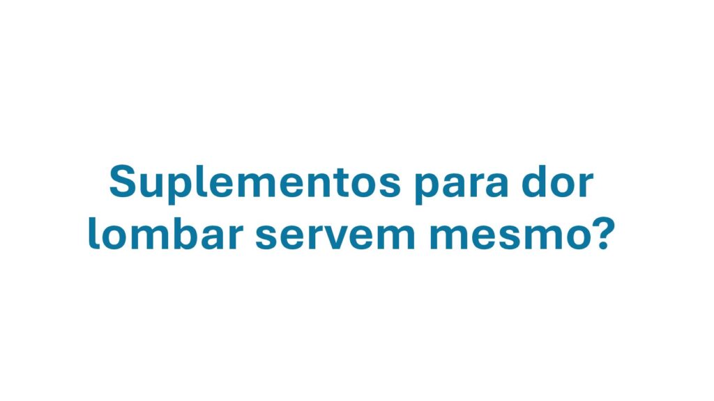 texto suplementos dor lombar